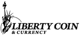 LIBERTY COIN & CURRENCY Trademark Image