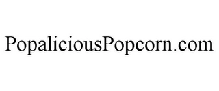 POPALICIOUSPOPCORN.COM Trademark Image