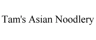 TAM'S ASIAN NOODLERY Trademark Image
