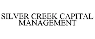 SILVER CREEK CAPITAL MANAGEMENT Trademark Image