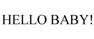 HELLO BABY! Trademark Image