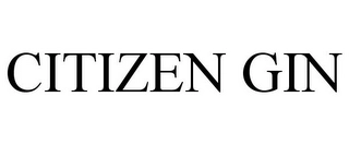 CITIZEN GIN Trademark Image