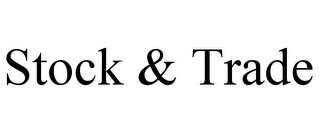 STOCK & TRADE Trademark Image
