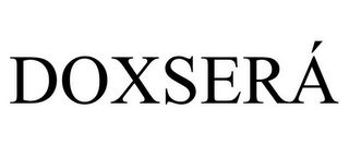 DOXSERÁ Trademark Image