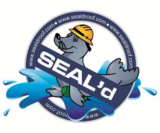 SEAL'D WWW.SEALDROOF.COM Trademark Image