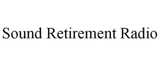 SOUND RETIREMENT RADIO Trademark Image