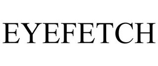 EYEFETCH Trademark Image