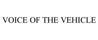 VOICE OF THE VEHICLE Trademark Image
