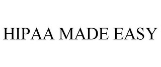 HIPAA MADE EASY Trademark Image
