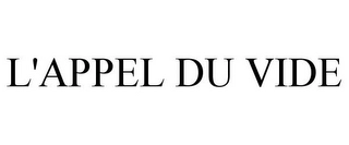 L'APPEL DU VIDE Trademark Image
