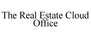 THE REAL ESTATE CLOUD OFFICE Trademark Image