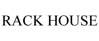 RACK HOUSE Trademark Image