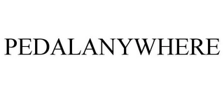 PEDALANYWHERE Trademark Image