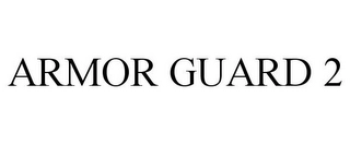 ARMOR GUARD 2 Trademark Image