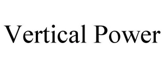 VERTICAL POWER Trademark Image