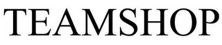 TEAMSHOP Trademark Image