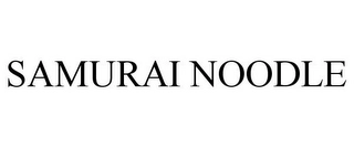 SAMURAI NOODLE Trademark Image