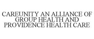 CAREUNITY AN ALLIANCE OF GROUP HEALTH AND PROVIDENCE HEALTH CARE Trademark Image