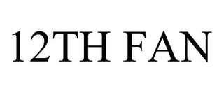 12TH FAN Trademark Image