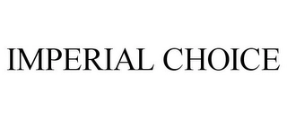 IMPERIAL CHOICE Trademark Image