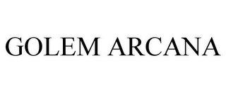 GOLEM ARCANA Trademark Image