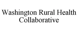 WASHINGTON RURAL HEALTH COLLABORATIVE Trademark Image