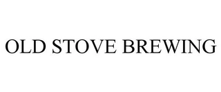 OLD STOVE BREWING Trademark Image