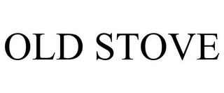 OLD STOVE Trademark Image