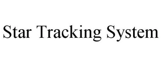 STAR TRACKING SYSTEM Trademark Image