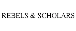 REBELS & SCHOLARS Trademark Image