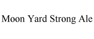 MOON YARD STRONG ALE Trademark Image