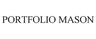 PORTFOLIO MASON Trademark Image