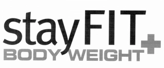 STAY FIT BODY WEIGHT+ Trademark Image