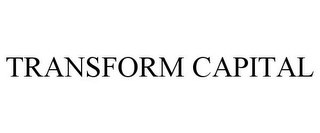 TRANSFORM CAPITAL Trademark Image