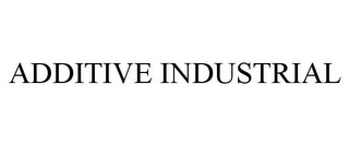 ADDITIVE INDUSTRIAL Trademark Image
