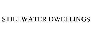 STILLWATER DWELLINGS Trademark Image