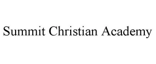 SUMMIT CHRISTIAN ACADEMY Trademark Image