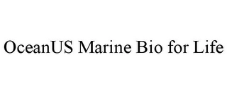 OCEANUS MARINE BIO FOR LIFE Trademark Image