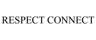 RESPECT CONNECT Trademark Image