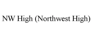 NW HIGH (NORTHWEST HIGH) Trademark Image