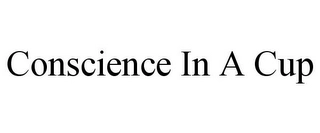 CONSCIENCE IN A CUP Trademark Image