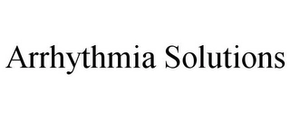 ARRHYTHMIA SOLUTIONS Trademark Image