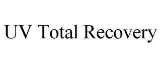 UV TOTAL RECOVERY Trademark Image