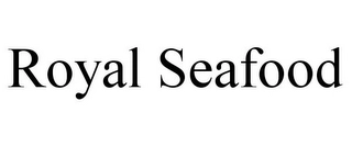 ROYAL SEAFOOD Trademark Image