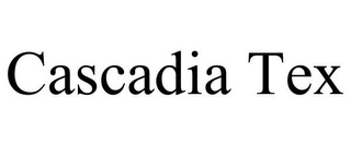 CASCADIA TEX Trademark Image
