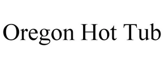 OREGON HOT TUB Trademark Image