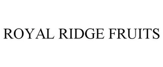 ROYAL RIDGE FRUITS Trademark Image