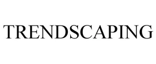 TRENDSCAPING Trademark Image
