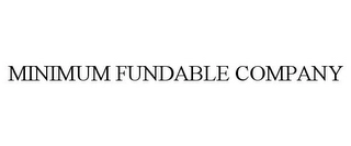 MINIMUM FUNDABLE COMPANY Trademark Image
