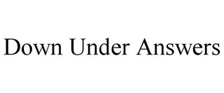 DOWN UNDER ANSWERS Trademark Image